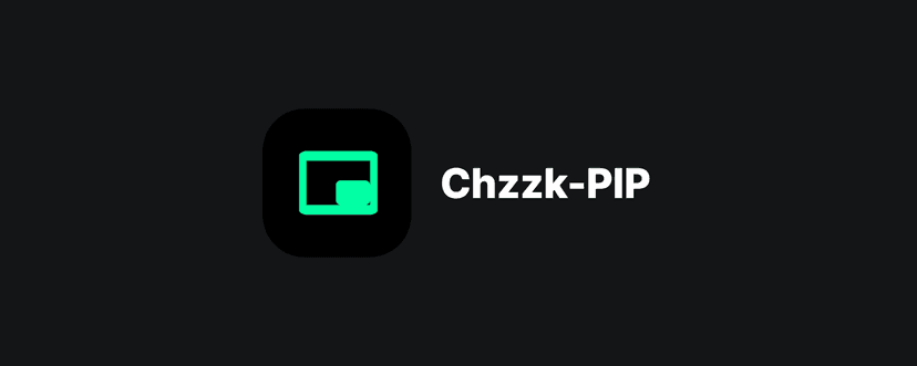 Chzzk-PIP
